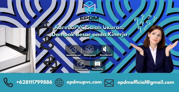 Karet uPVC Salah Ukuran