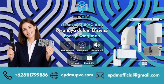 Aksesoris uPVC dan Perannya dalam Efisiensi Energi Bangunan